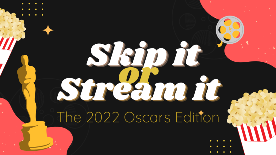 Skip it or stream it: The 2022 Oscars edition