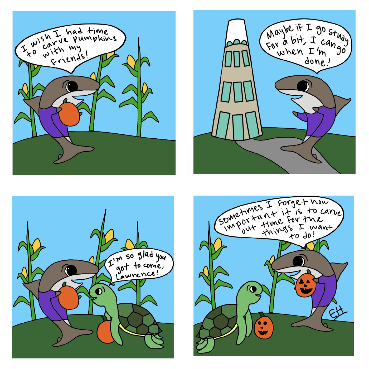 Lawrence is seen in a cornfield wearing a purple shirt, holding a pumpkin. He says, "I wish I had time to carve pumpkins with my friends." In the second panel he is seen on campus with the cone in the background. Lawrence says, "Maybe if I go study for a bit, I can go when I'm done!" In the third panel Lawrence is back in the cornfield, joined by Emily the sea turtle. They are both holding pumpkins. Emily says, "I'm so glad you got to come Lawrence!" In the final panel, their pumpkins have been carved, and Lawrence says, "Sometimes I forget how important it is to carve out time for the things I want to do!"