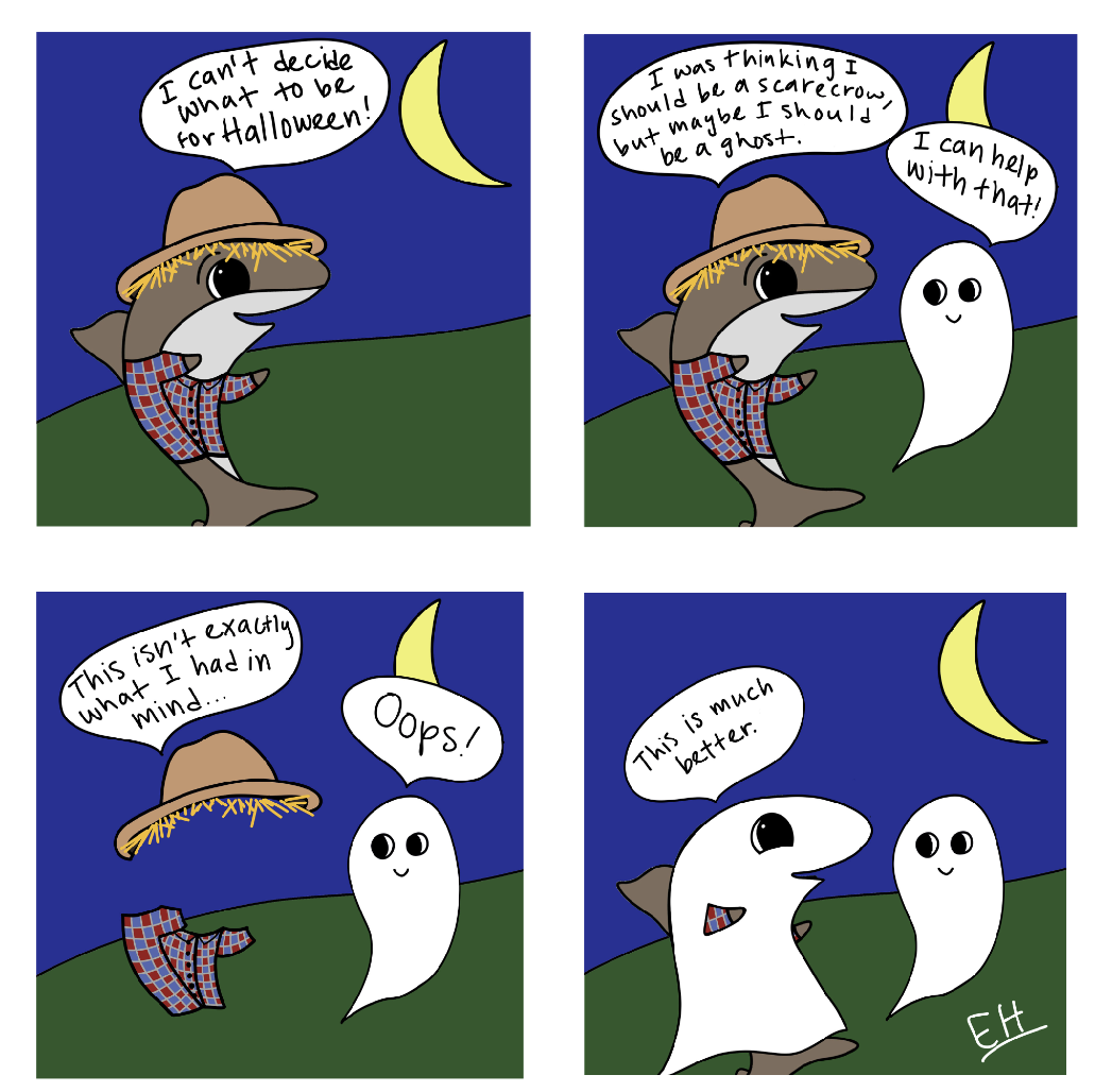 Lawrence is shown dressed up as a scarecrow. He is outside and the moon is out. Lawrence says, "I can't decide what to be for Halloween!" In the next panel, Lawrence is joined by a friendly ghost. Lawrence says, "I was thinking I should be a scarecrow, but maybe I should be a ghost." The ghost responds, "I can help with that!" In the third panel, Lawrence has disappeared; his shirt and hat can still be seen. He says, "This isn't exactly what I had in mind..." The ghost responds, "Oops!" In the final panel, Lawrence has reappeared but he is wearing a white sheet. He says, "This is much better."