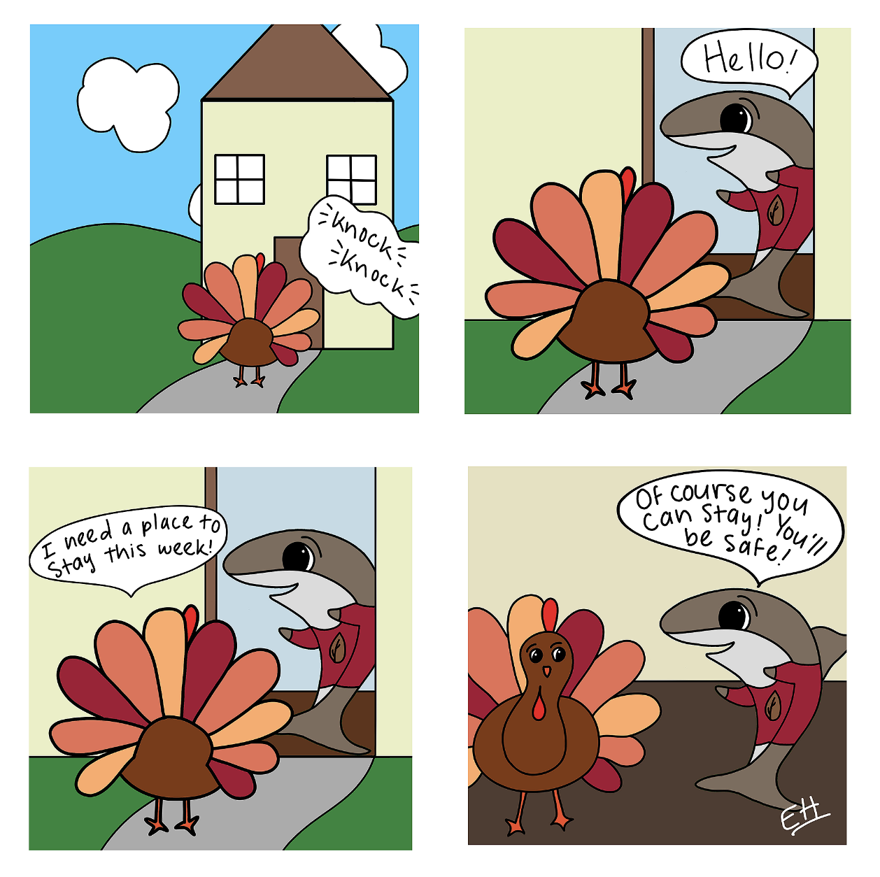 In the first panel, a turkey stands at the front door of a house. “Knock knock.” In the second panel Lawrence the shark opens the door. He says, “Hello!” In the third panel, the turkey says, “I need a place to stay this week!” In the final panel, the turkey and Lawrence are inside the house. Lawrence says, “Of course you can stay, you’ll be safe here!”