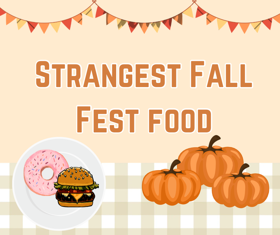 The West Side Nut Club Fall Festival is known for its wide variety of food, 
but especially its stranger options. 
