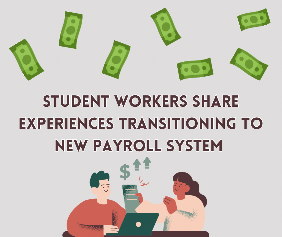 Student workers share their experiences transitioning to the Web Time Entry payroll system.
