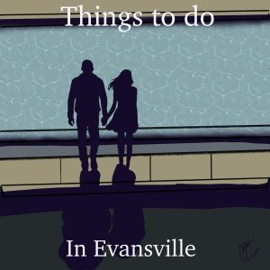 I often hear the phrase, "There's nothing to do in Evansville." Here are some ideas for experiencing life in the River City. 