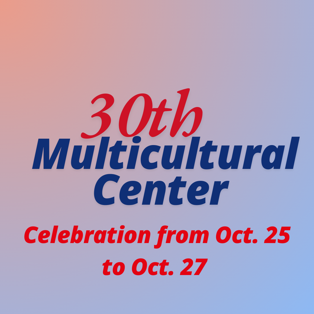 The Multicultural Center will celebrate its 30th anniversary Friday through Saturday.
