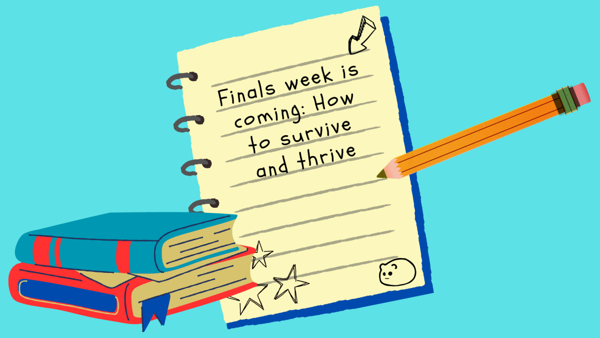 Finals week is coming up quickly. Are you prepared?