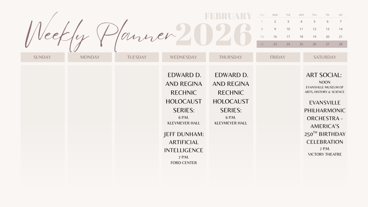 The Evansville area will see a wide variety of events during the last week of February.