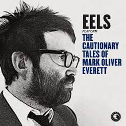 "The Cautionary Tales of Mark Oliver Everett"